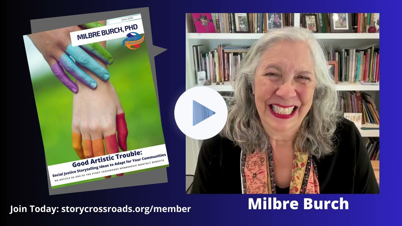Good Artistic Trouble: Social Justice Storytelling Ideas to Adapt for Your Communities -Milbre Burch