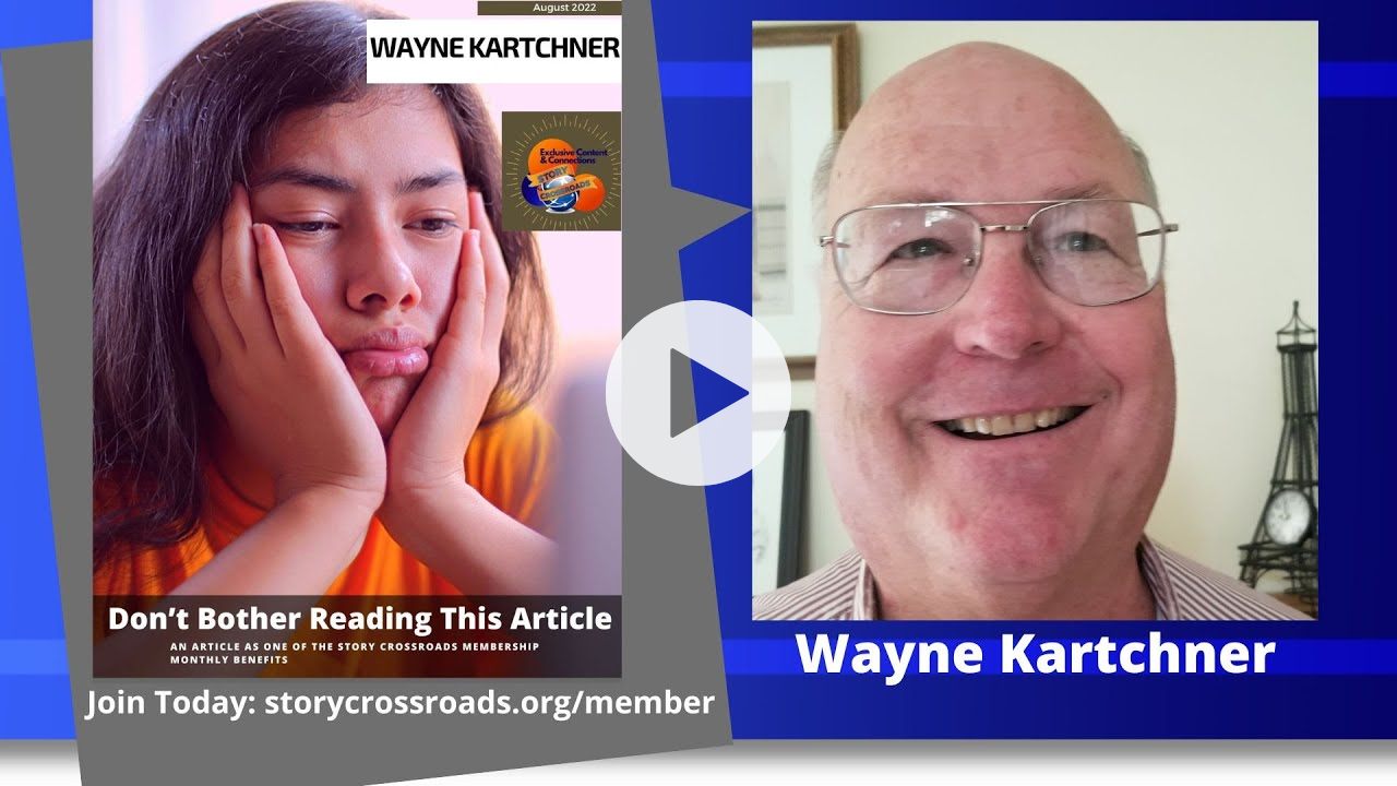 Wayne Kartchner - Don't Bother Reading This Article - Story Crossroads Memberships
