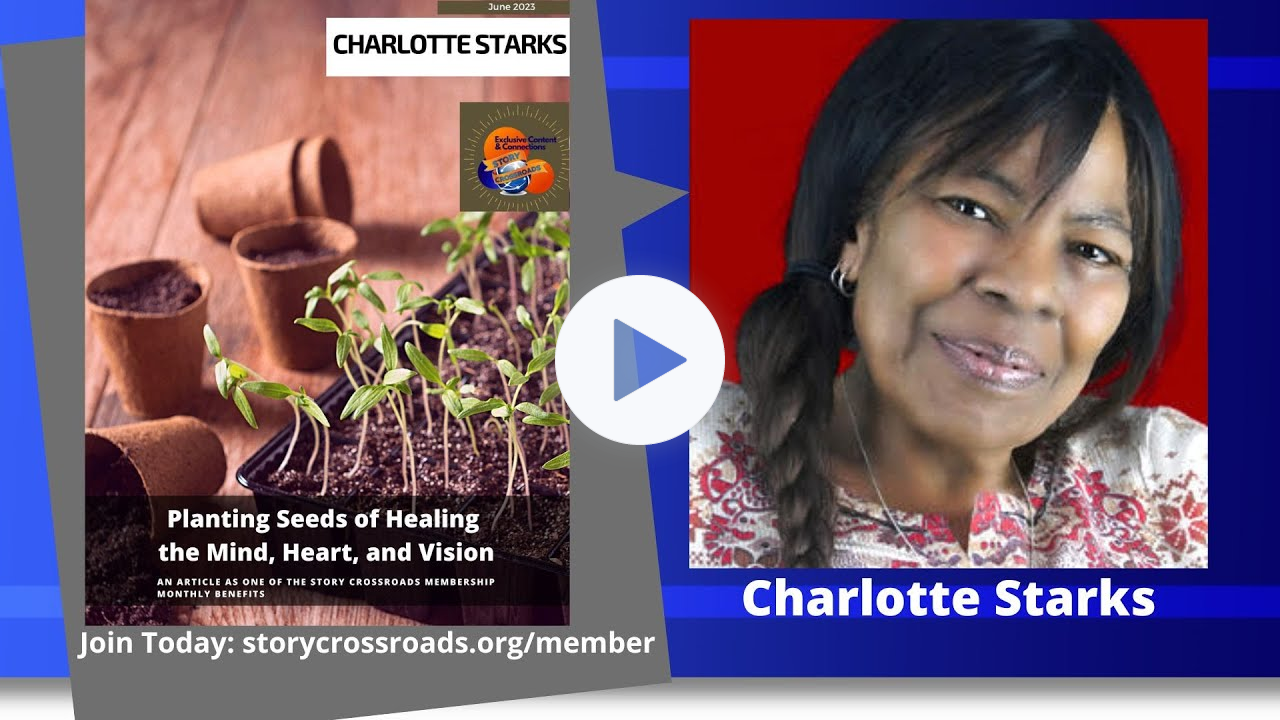 Planting Seeds of Healing the Mind, Heart, and Vision - Charlotte Starks