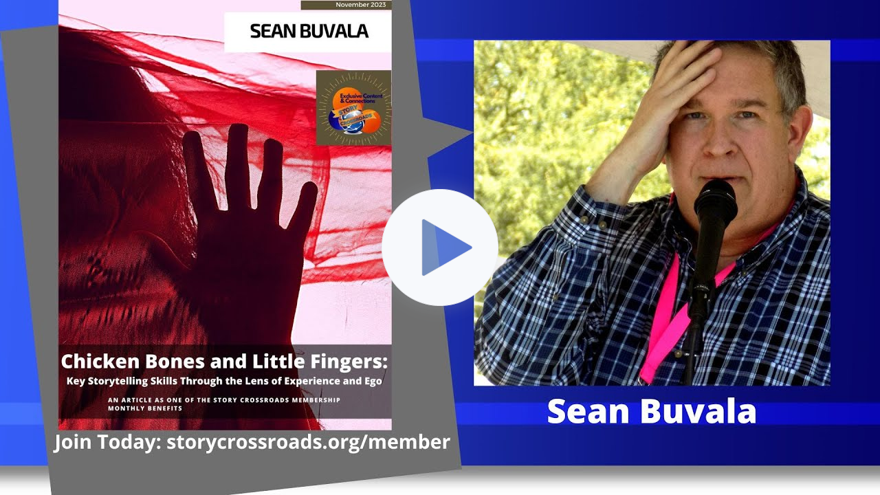Chicken Bones & Little Fingers: Key Storytelling Skills Through Lens of Experience & Ego-Sean Buvala