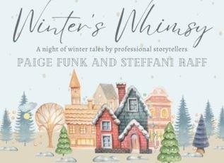 Winter's Whimsy - Paige Funk & Steffani Raff