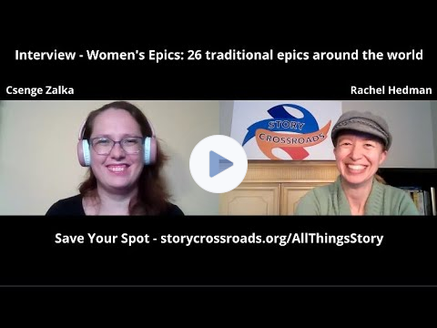 Interview - Women's Epics 26 traditional epics around the world taught by Csenge Zalka
