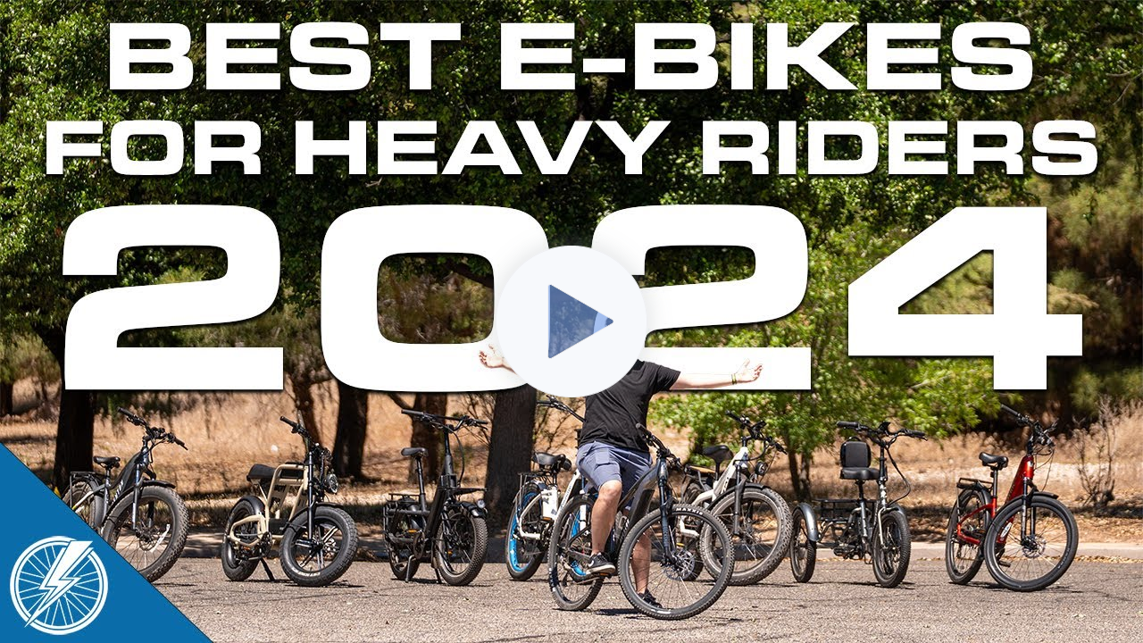 Best Electric Bikes for Heavy Riders 2024 | The Top 9 Choices From Our Testing