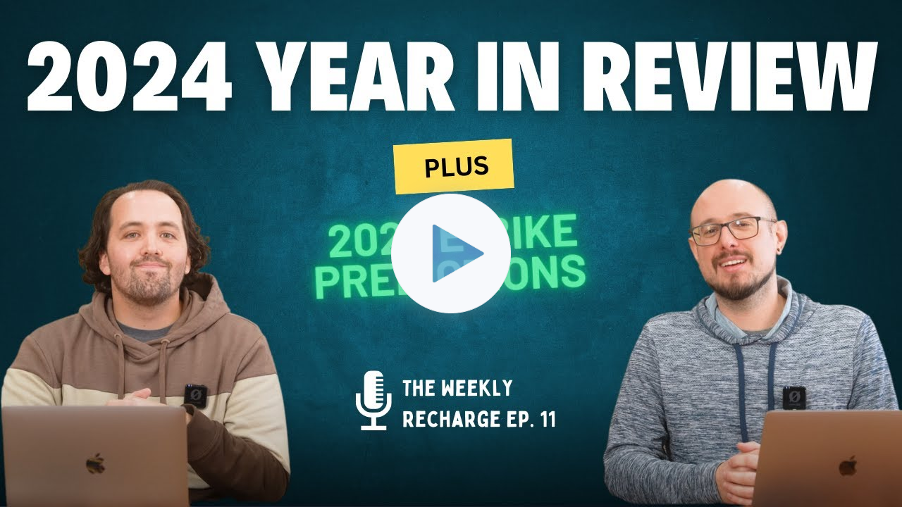 2024 Electric Bike Report Year In Review + 2025 E-Bike Predictions! The Weekly Recharge Ep. 11