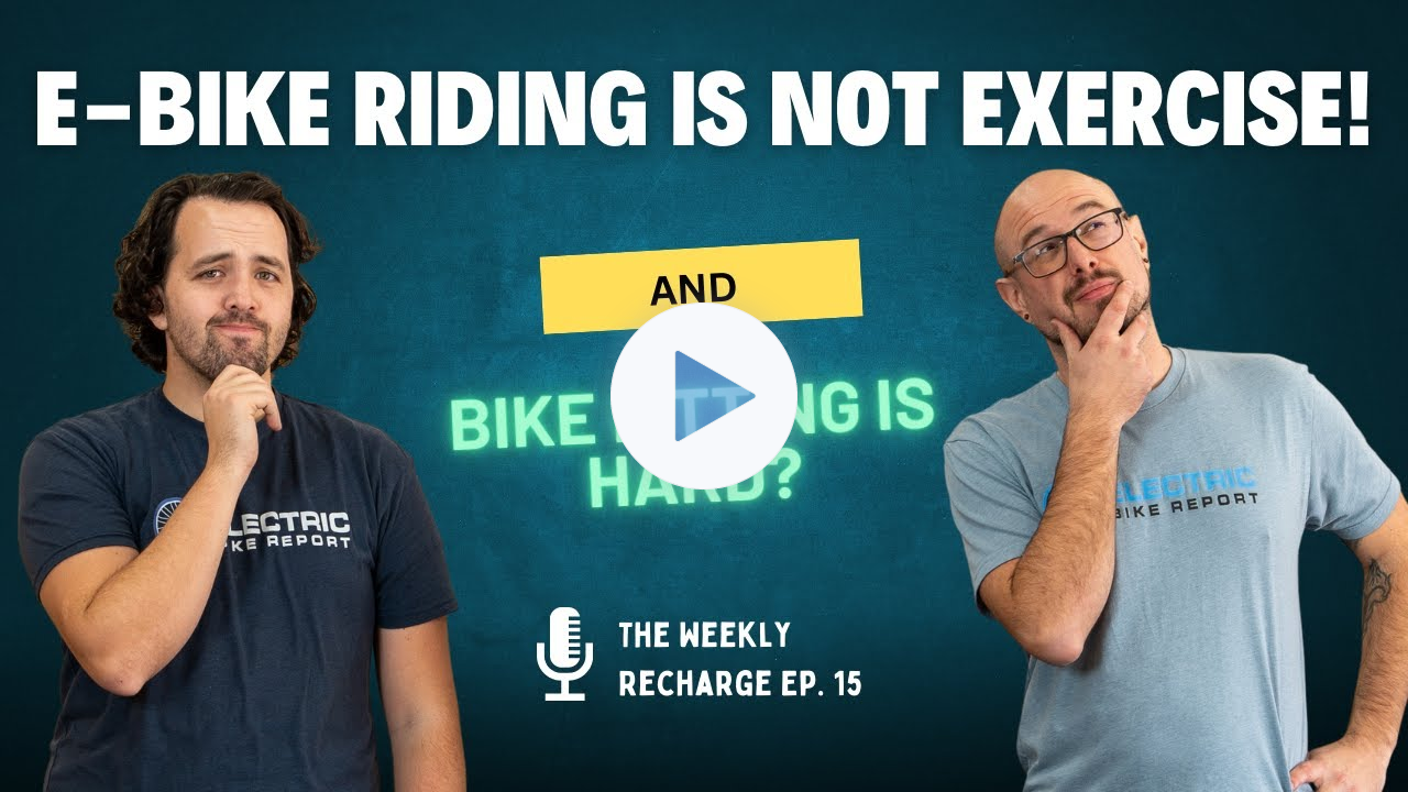 Riding An E-Bike Is Useless For Exercise! and Is Bike Fitting Complicated? TWR Ep. 15