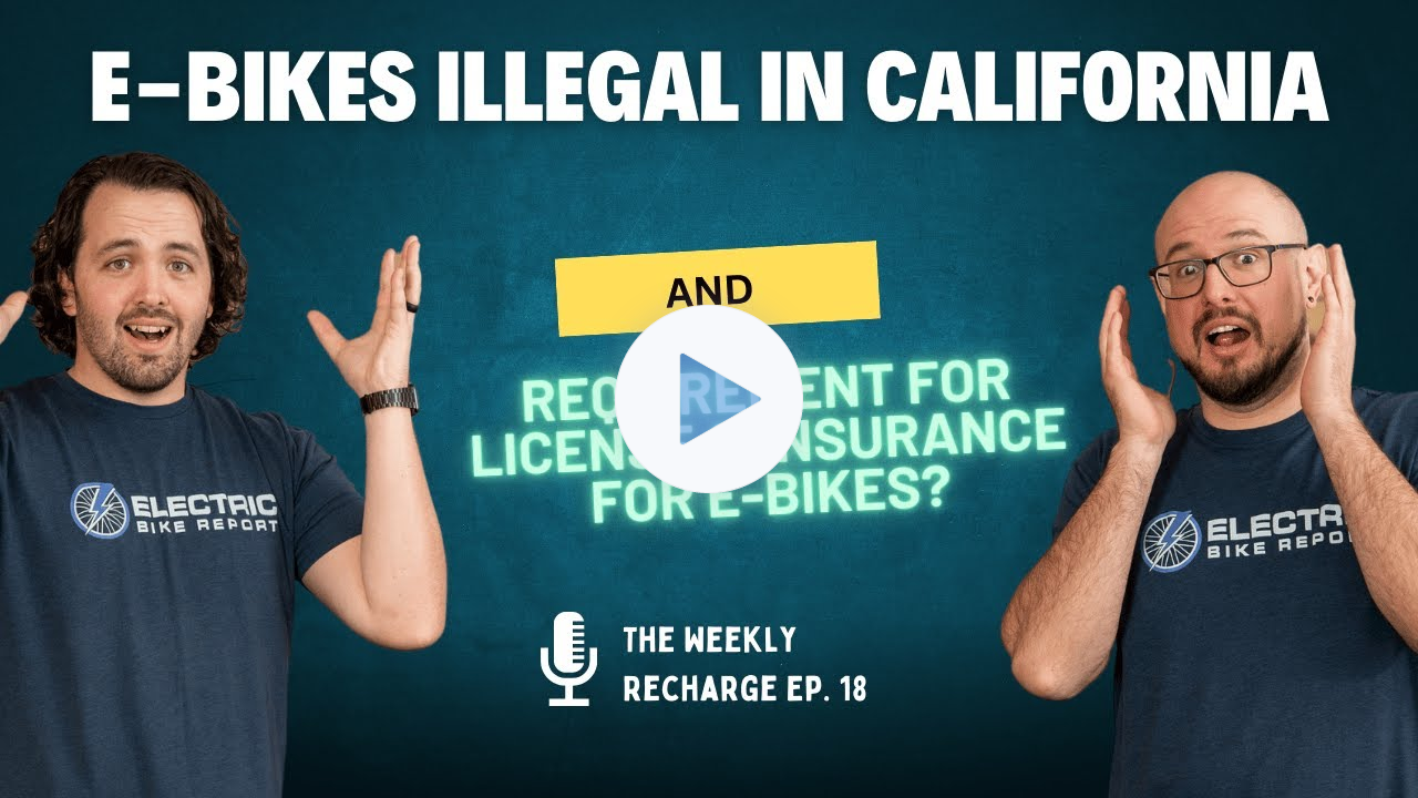 License And Insurance for E-Bikes? And Is My E-bike Illegal in California Now? TWR Ep. 18