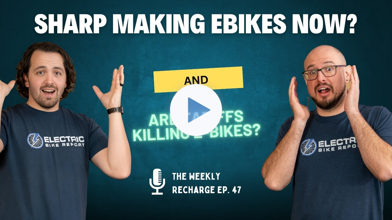 Are Tariffs Killing E-Bikes? Sharp Is Making E-bikes Now + Your Top Battery Questions TWR Ep 47