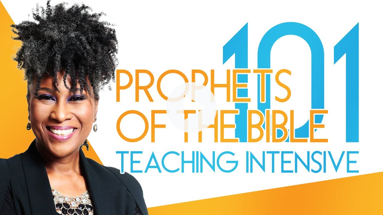 Prophets of the Bible 101 - PROPHETIC INTENSIVE