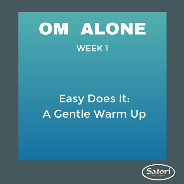 OM ALONE - Week 1