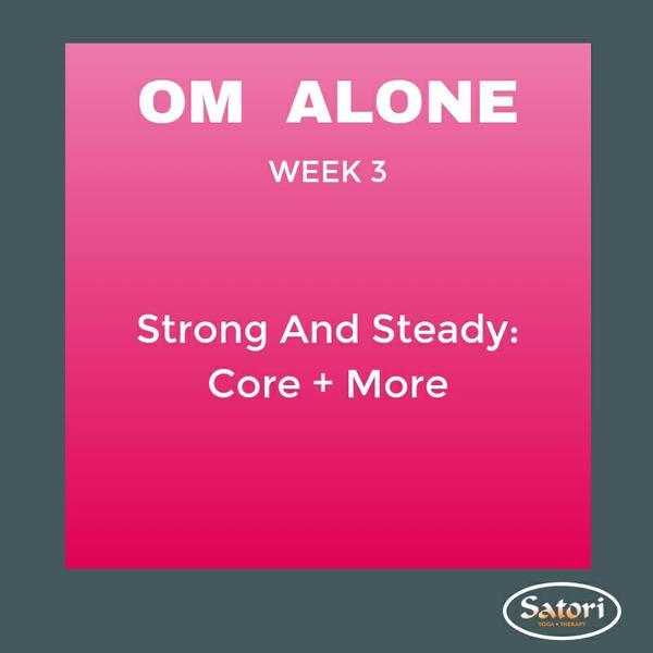 OM ALONE - Week 3
