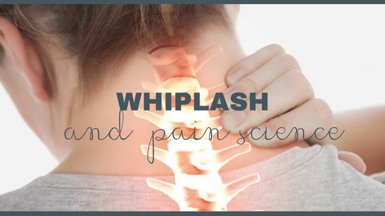 Whiplash and pain science