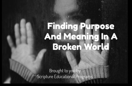Finding Purpose In A Broken World