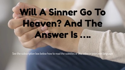 Will A Sinner Go To Heaven?