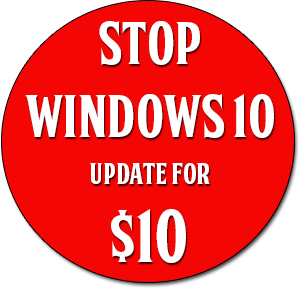 Stop Windows 10 Update for $10