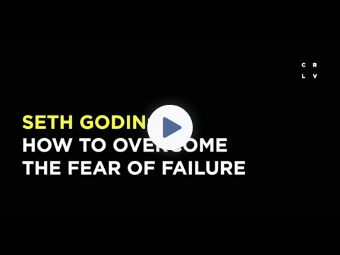 Seth Godin: How to Overcome the Fear of Failure