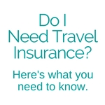 Do I Need Travel Insurance