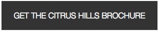 Get the Citrus Hills Brochure