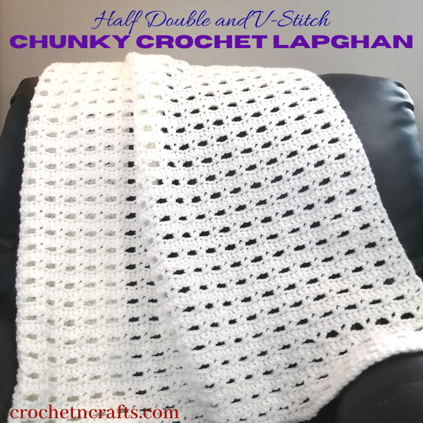 Half Double and V-Stitch Chunky Crochet Lapghan