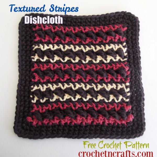 Textured Stripes Dishcloth ~ Free Crochet Pattern