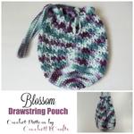 Blossom Drawstring Pouch ~ FREE Crochet Pattern