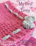 My First Lovey by Cream Of The Crop Crochet