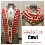 Swish-Swash Cowl ~ FREE Crochet Pattern