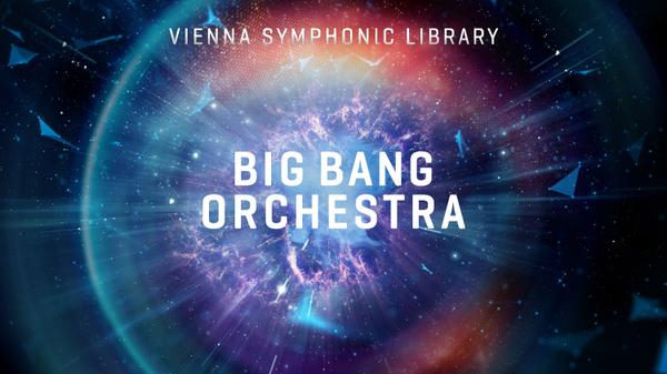 Vienna Symphonic Library - Big Bang Orchestra