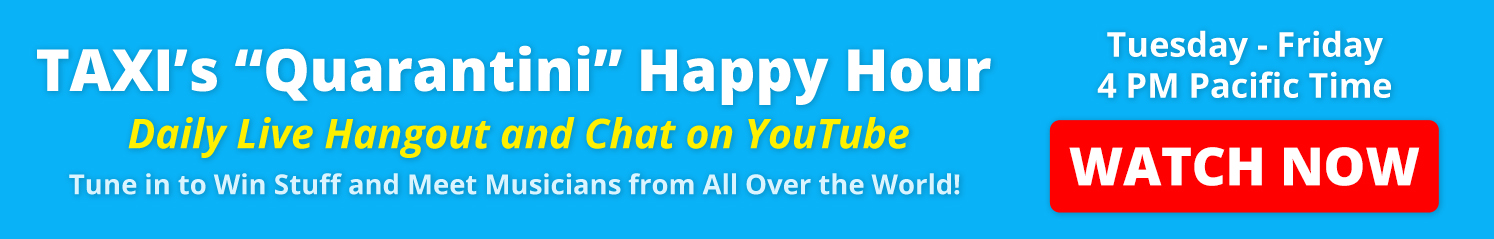 TAXI's Quarantini Happy Hour - Daily Live Hangout and Chat on YouTube