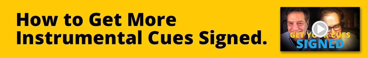 How to Get More Instrumental Cues Signed.