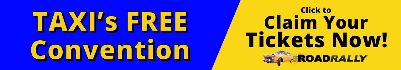 TAXI's FREE Convention - Claim Your Tickets Now!