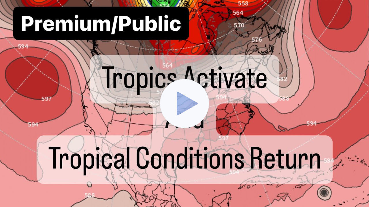Tropics Activate And Tropical Conditions Returns