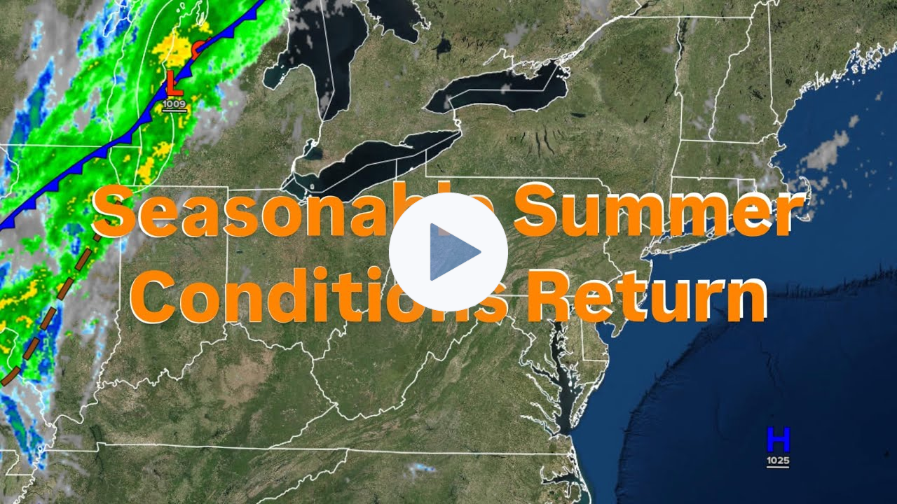 Seasonable Summer Conditions Return