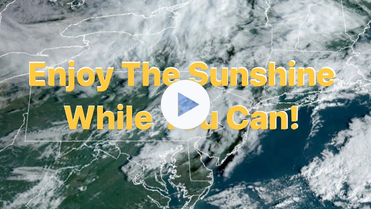 Enjoy The Sunshine While You Can!