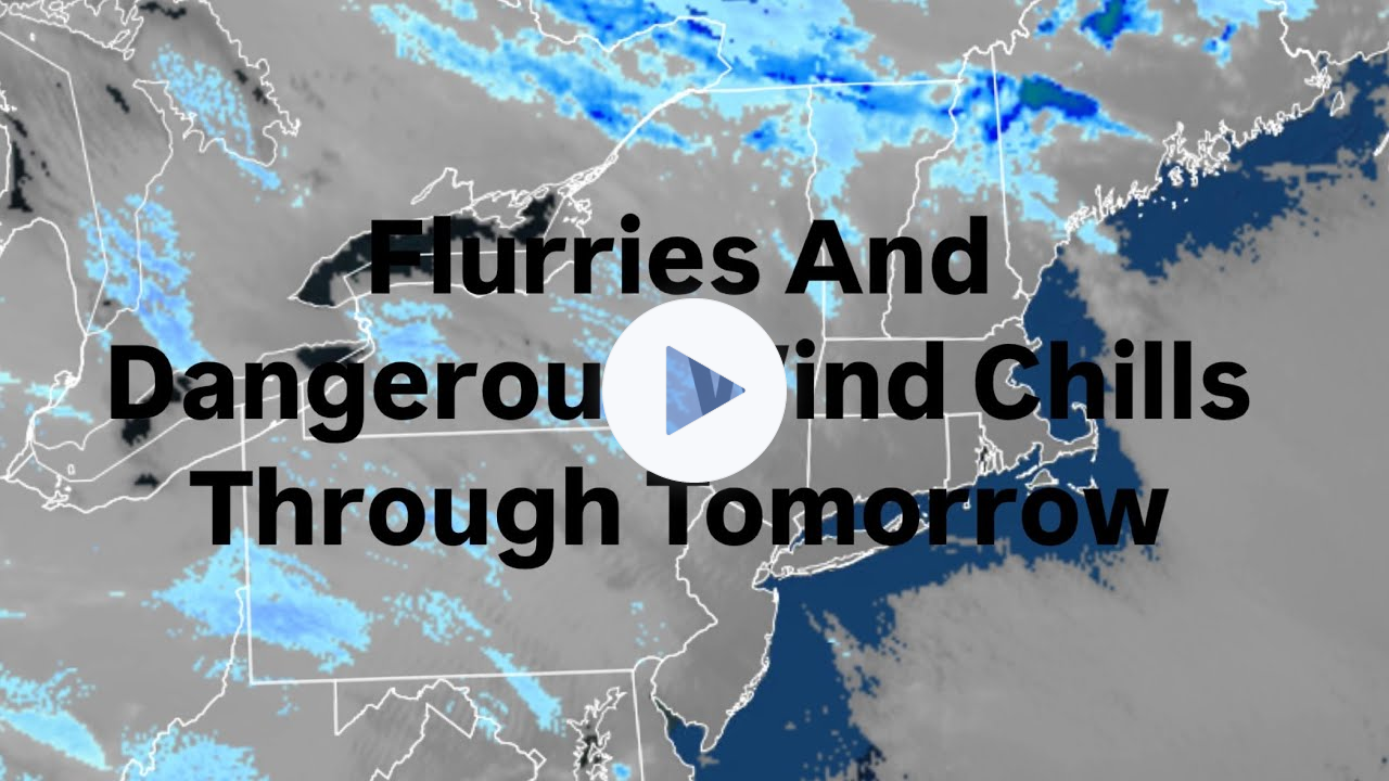 Flurries And Dangerous Wind Chills Through Tomorrow