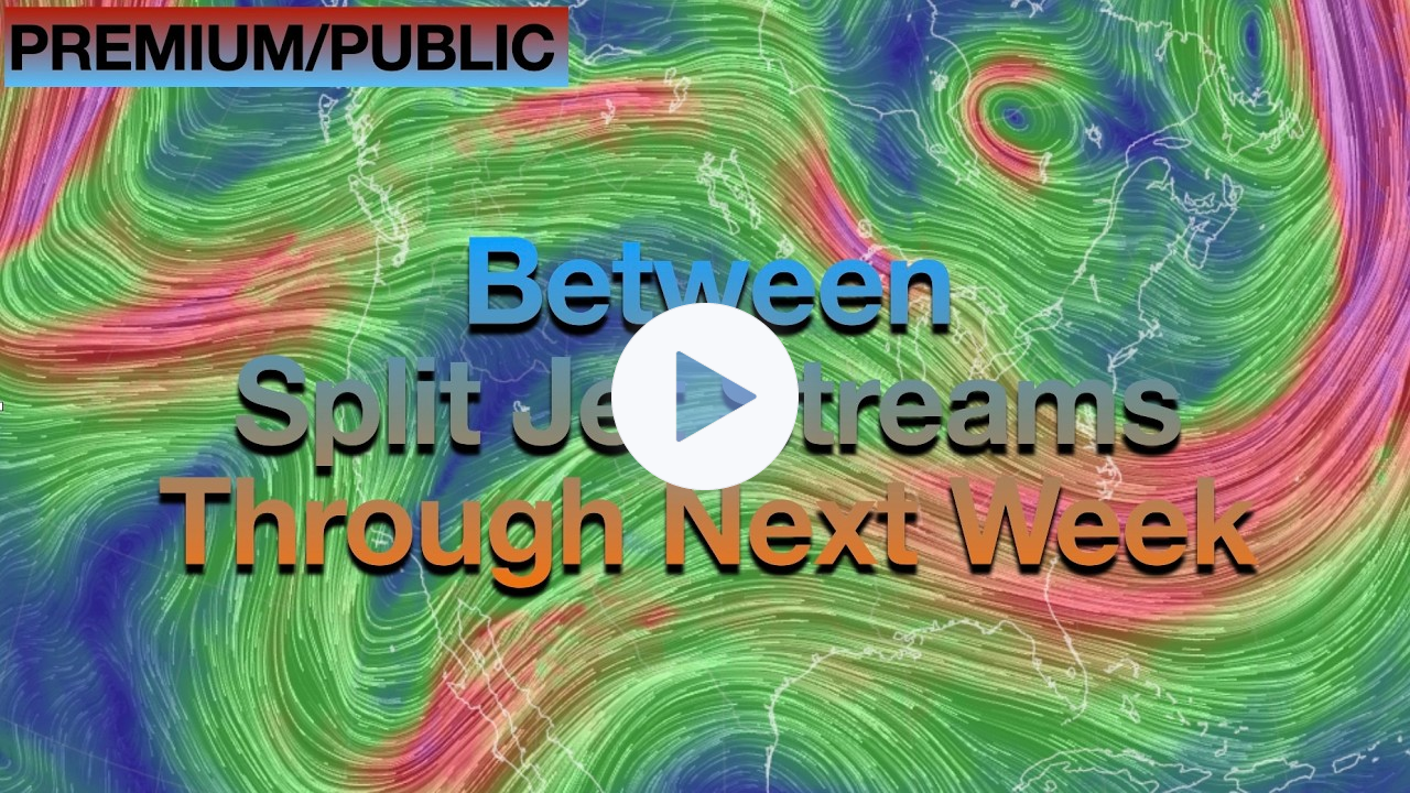Between Split Jet Streams Through Next Week