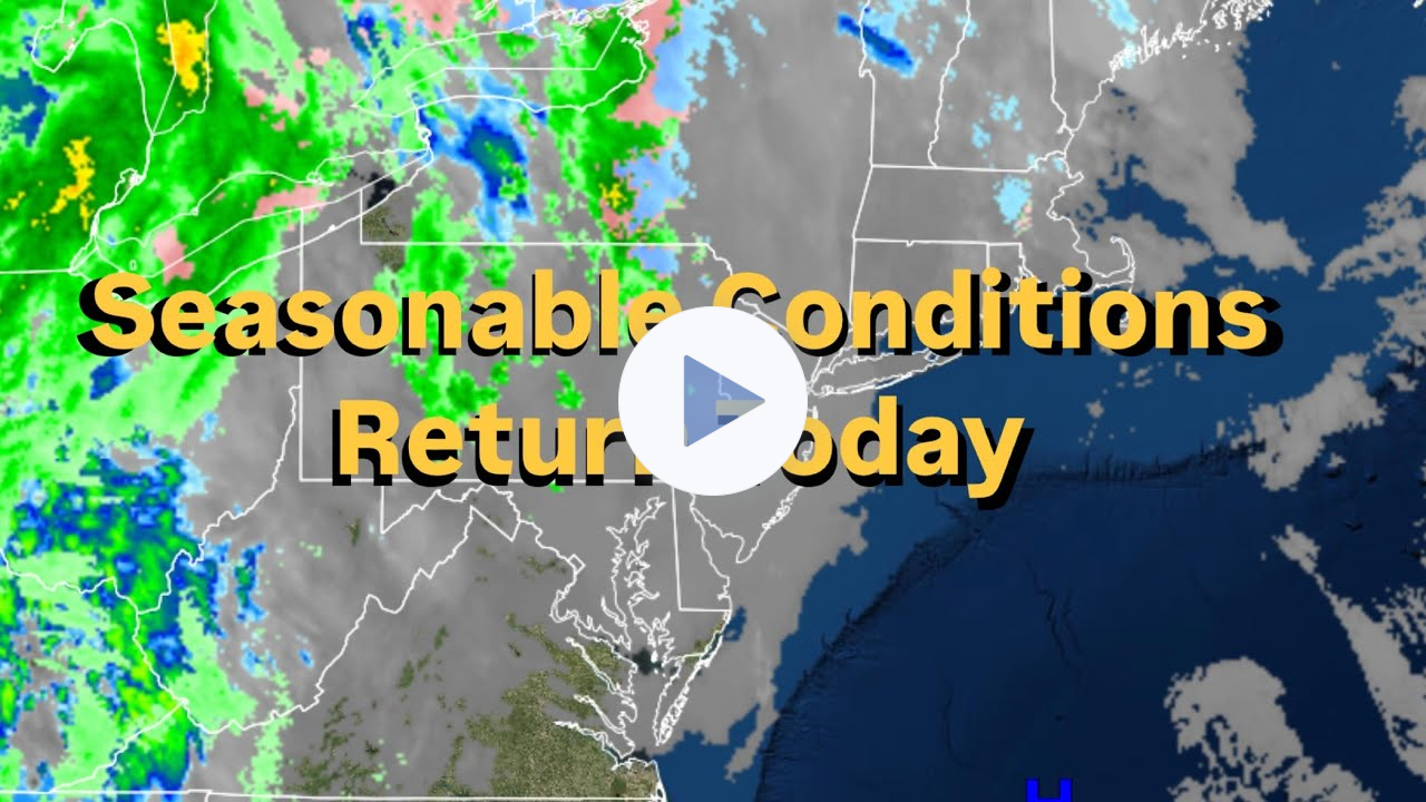 Seasonable Conditions Return Today