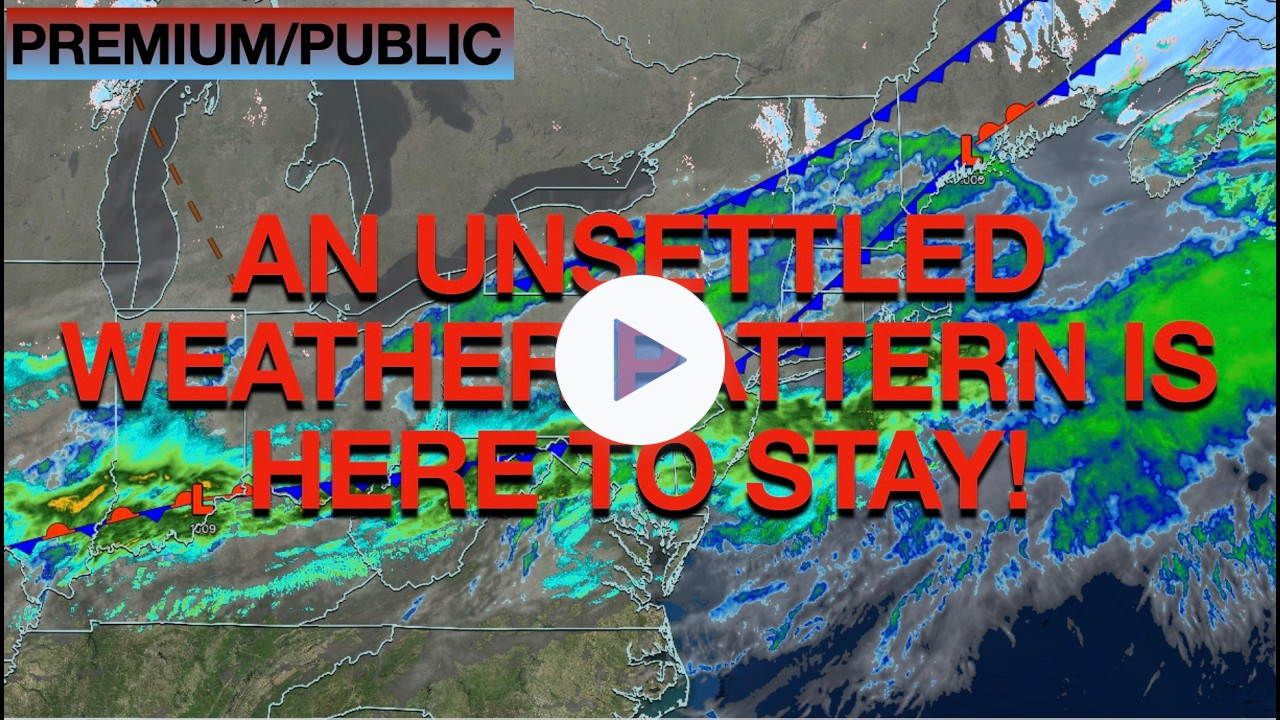 An Unsettled Weather Pattern Is Here To Stay!