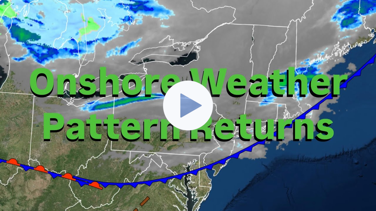 Onshore Weather Pattern Returns