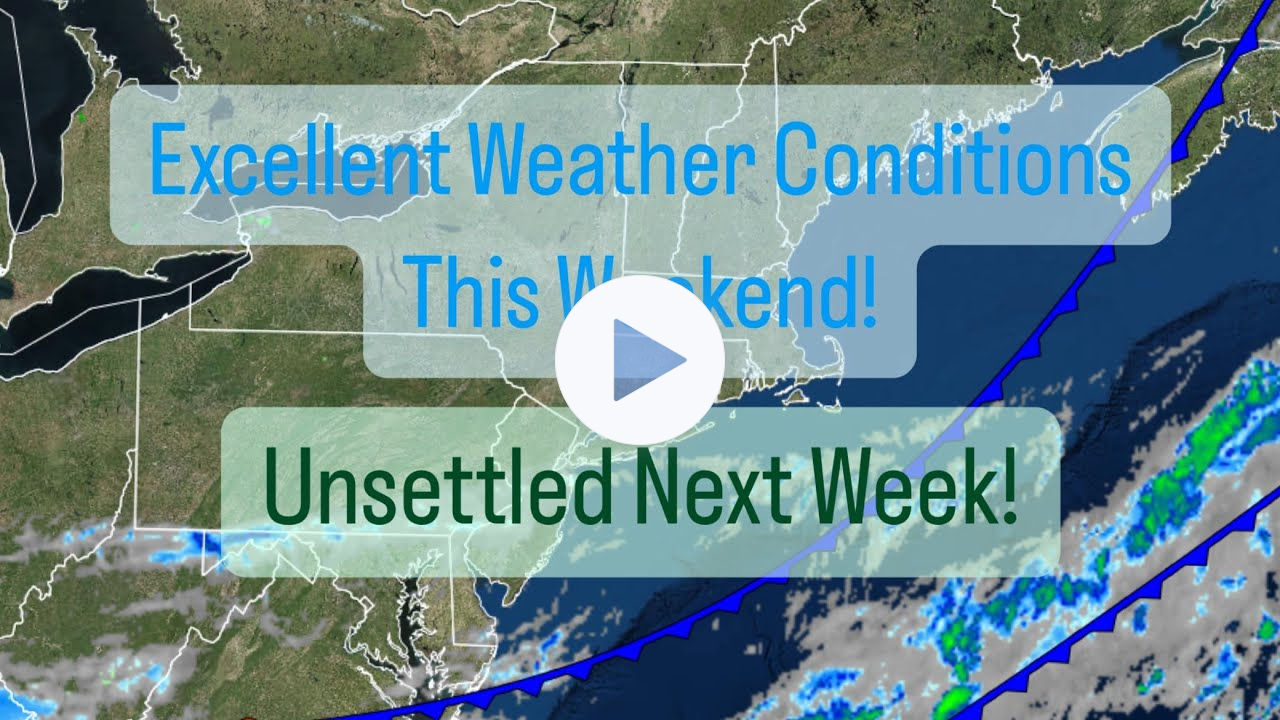 Excellent Weather Condition This Weekend, Unsettled Next Week
