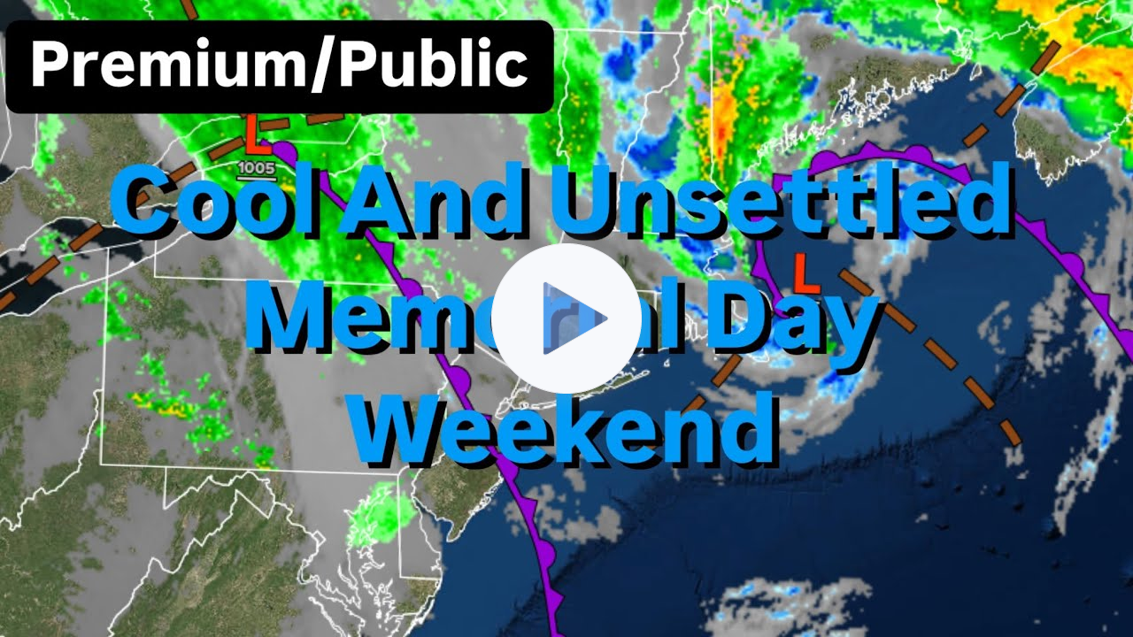 Cool And Unsettled Memorial Day Weekend