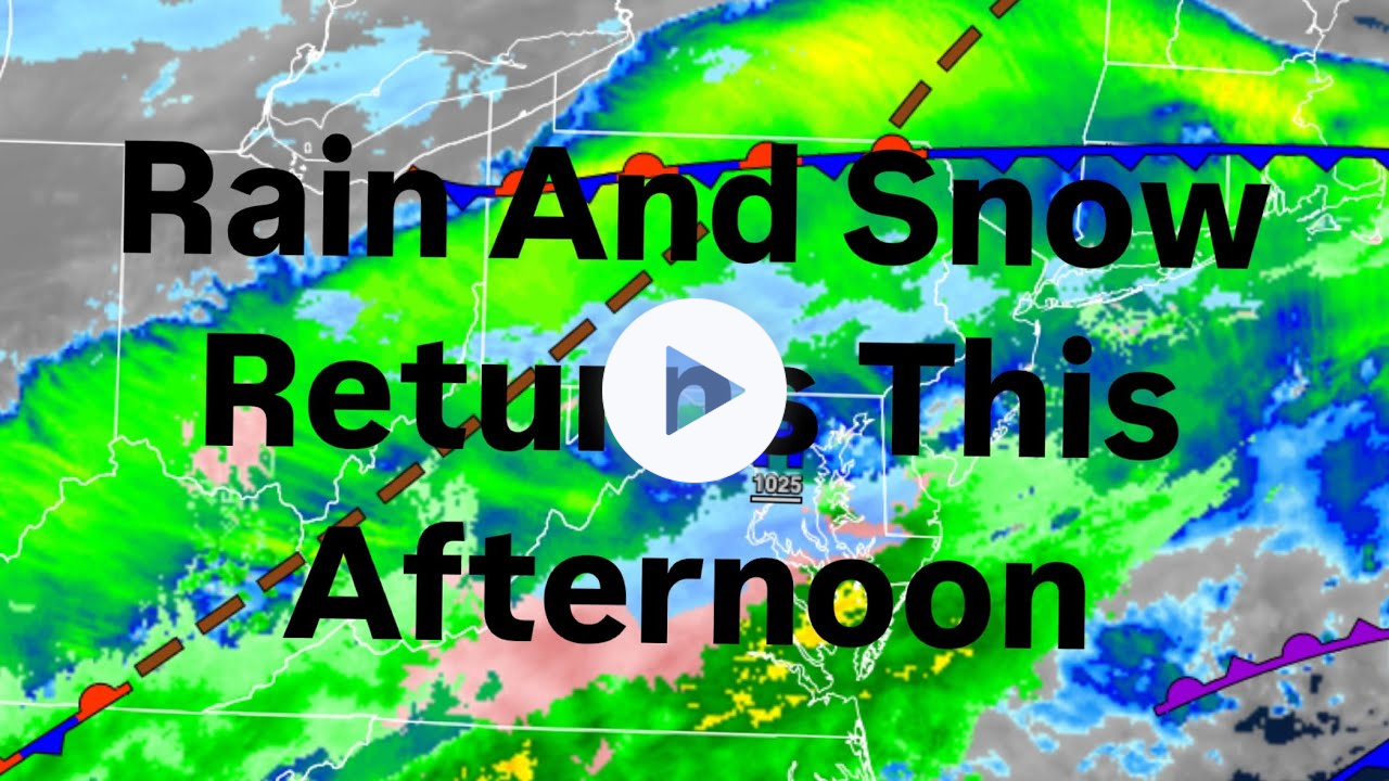 Rain And Snow Returns This Afternoon