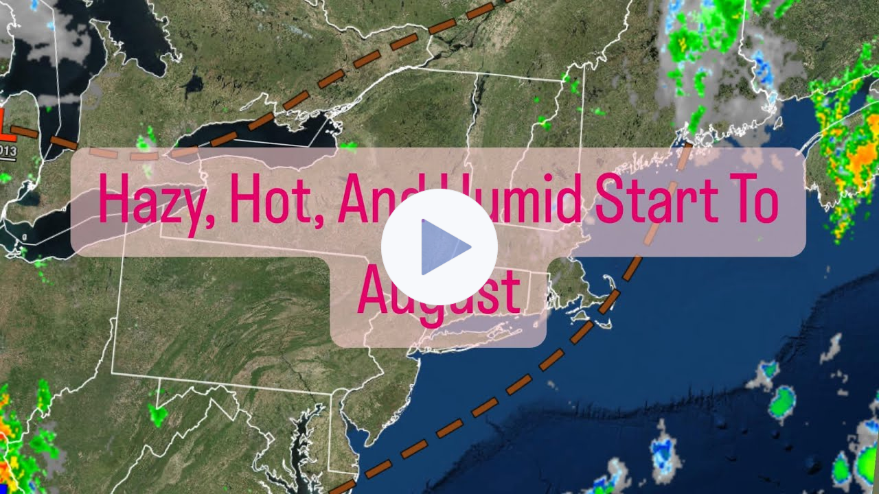 Hazy, Hot, And Humid Start To August