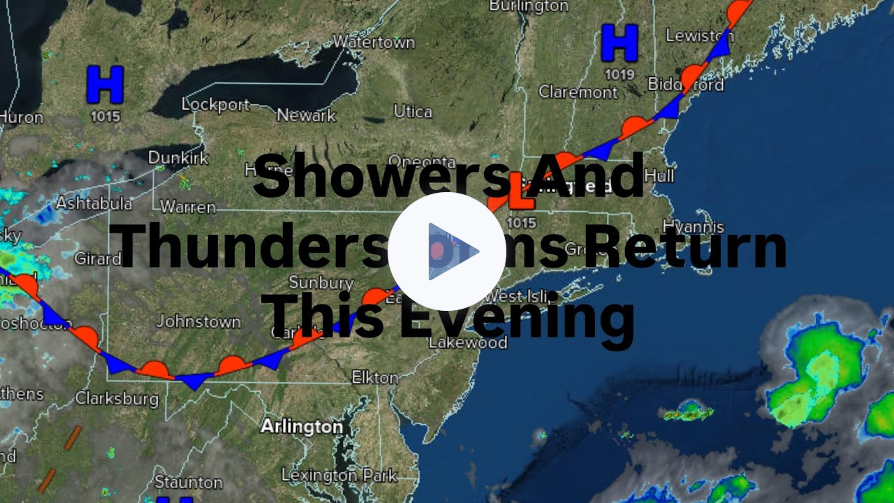 Showers And Thunderstorms Return This Evening