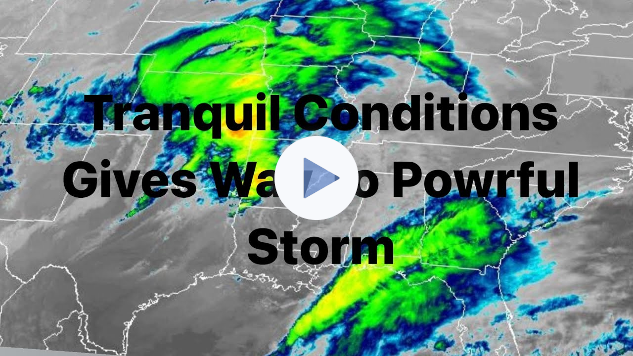 Tranquil Conditions Gives Way To Powerful Storm