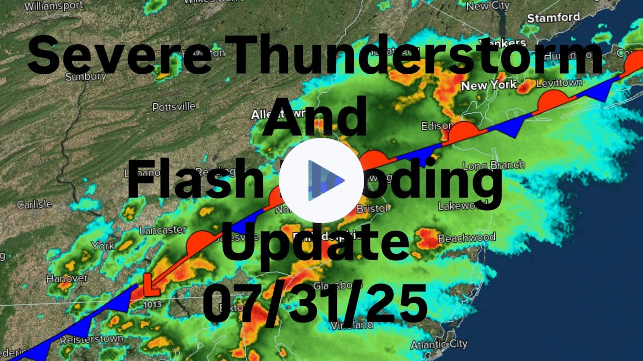 Severe Thunderstorm And Flash Flooding Update 07/31/25