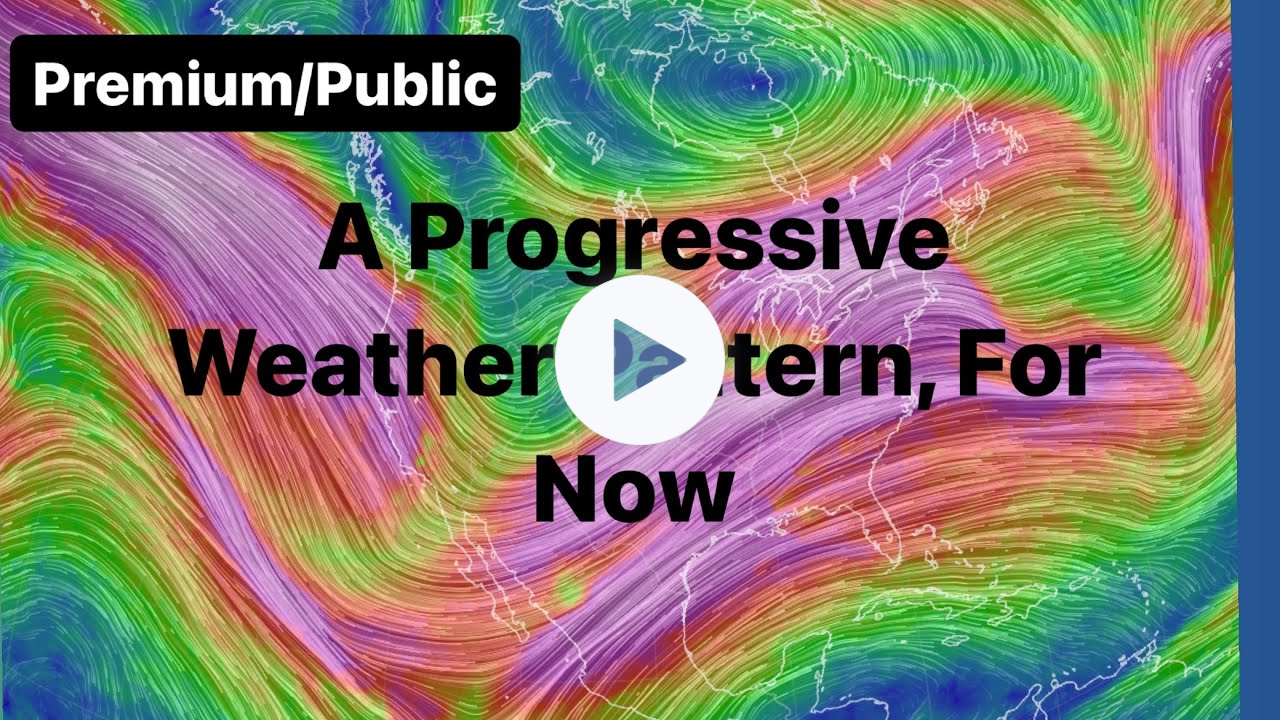 A Progressive Weather Pattern, For Now