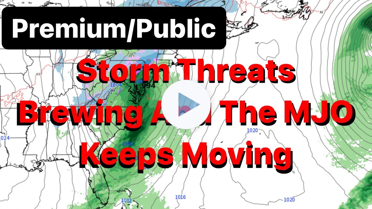 Storm Threats Brewing And The MJO Keeps Moving