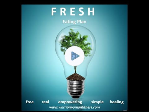 F.R.E.S.H. Eating Style - Get lean, strong, shapely and healthy OUR way!
