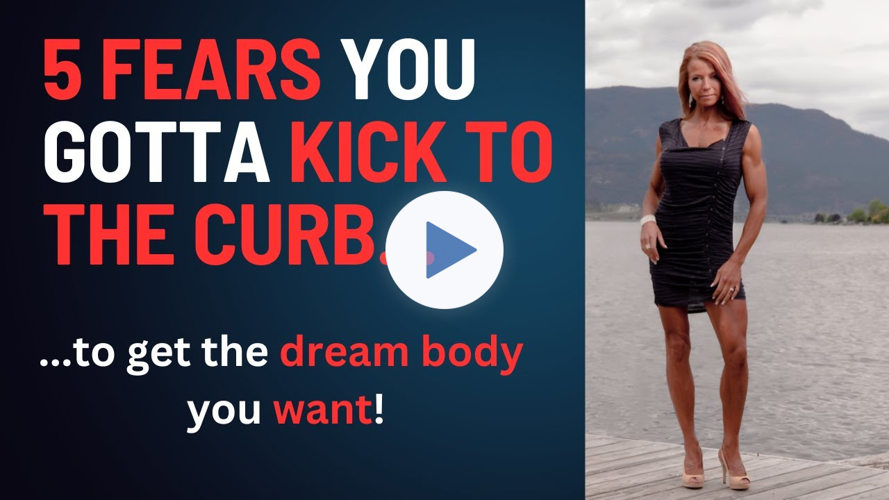 5 FEARS holding you back from Your Best BODY!