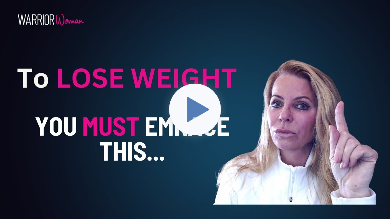 To LOSE WEIGHT, you MUST embrace this....!